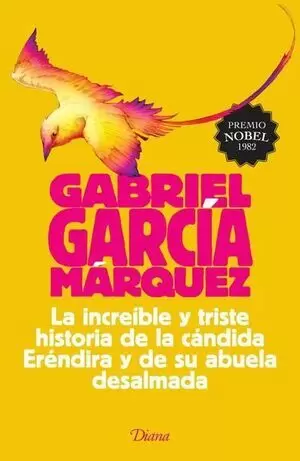 LA INCREIBLE Y TRISTE HISTORIA DE LA CÁNDIDA ERÉNDIRA Y DE SU ABUELA DESALMADA