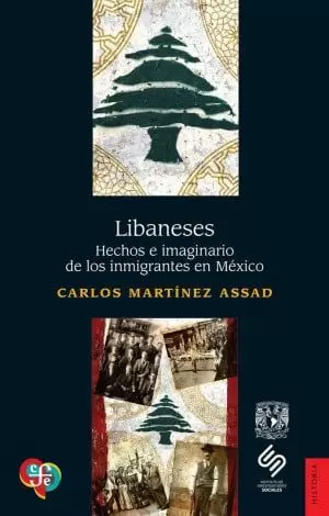LIBANESES. HECHOS E IMAGINARIO DE LOS INMIGRANTES EN MÉXICO