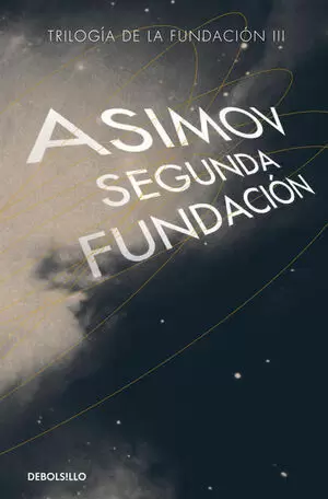 SEGUNDA FUNDACIÓN ( CICLO DE LA FUNDACIÓN 5 )