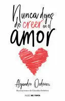NUNCA DEJES DE CREER EN EL AMOR