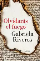 OLVIDARÁS EL FUEGO