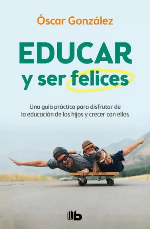 EDUCAR Y SER FELICES