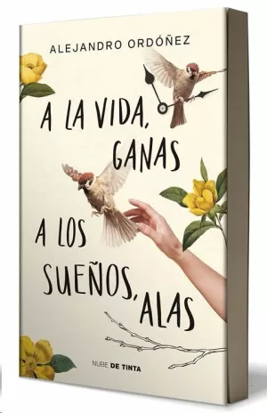 A LA VIDA, GANAS; A LOS SUEÑOS, ALAS