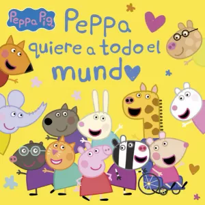 PEPPA QUIERE A TODO EL MUNDO