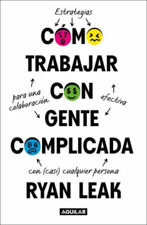 CÓMO TRABAJAR CON GENTE COMPLICADA