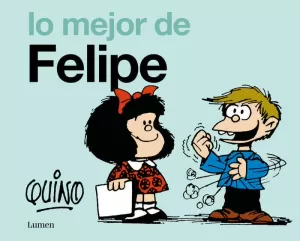 LO MEJOR DE FELIPE ( MAFALDA )