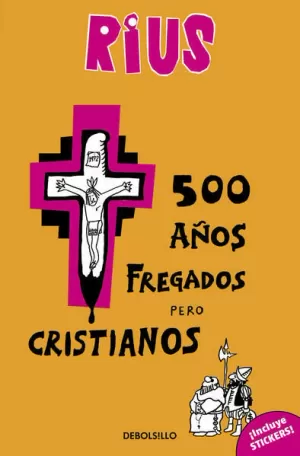 500 AÑOS FREGADOS PERO CRISTIANOS
