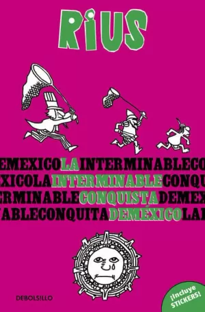 LA INTERMINABLE CONQUISTA DE MÉXICO
