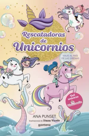 RESCATADORAS DE UNICORNIOS 1 - RESCATADORAS DE UNICORNIOS 1 - VIAJE AL PAÍS DE LAS SIRENAS