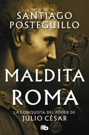 MALDITA ROMA ( SERIE JULIO CÉSAR 2 )