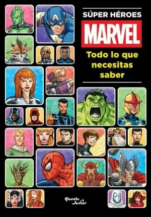 SÚPER HÉROES MARVEL. TODO LO QUE NECESITAS SABER