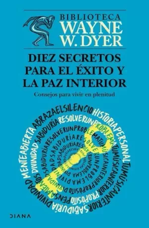 DIEZ SECRETOS PARA EL ÉXITO Y LA PAZ INTERIOR