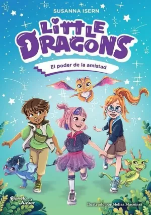 LITTLE DRAGONS 2. EL PODER DE LA AMISTAD