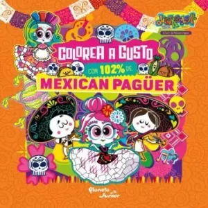 COLOREA A GUSTO CON MEXICAN PAGÜER