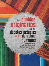 LOS PUEBLOS ORIGINARIOS EN LOS DEBATES ACTUALES DE LOS DERECHOS HUMANOS