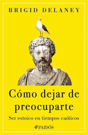 CÓMO DEJAR DE PREOCUPARTE