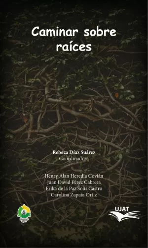 CAMINAR SOBRE RAICES