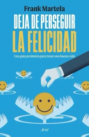 DEJA DE PERSEGUIR LA FELICIDAD