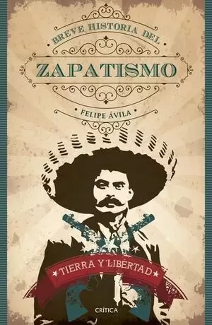 TIERRA Y LIBERTAD. BREVE HISTORIA DEL ZAPATISMO