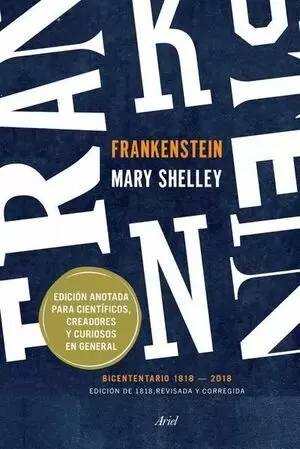 FRANKENSTEIN. EDICION ANOTADA PARA CIENTIFICOS, CREADORES Y CURIOSOS EN GENERAL