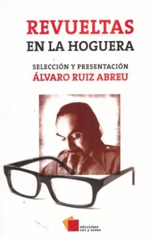 REVUELTAS EN LA HOGUERA: SELECCION Y PRESENTACION
