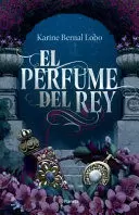 EL PERFUME DEL REY. EDICIÓN DE LUJO CON CANTOS TINTADOS / THE KING'S PERFUME. DELUXE EDITION WITH SPRAYED EDGES