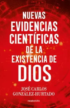 NUEVAS EVIDENCIAS CIENTÍFICAS DE LA EXISTENCIA DE DIOS (EDICIÓN LIMITADA)
