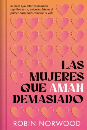 LAS MUJERES QUE AMAN DEMASIADO (EDICIÓN CONMEMORATIVA)