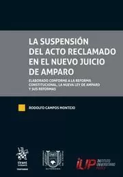 LA SUSPENSIÓN DEL ACTO RECLAMADO EN EL NUEVO JUICIO DE AMPARO