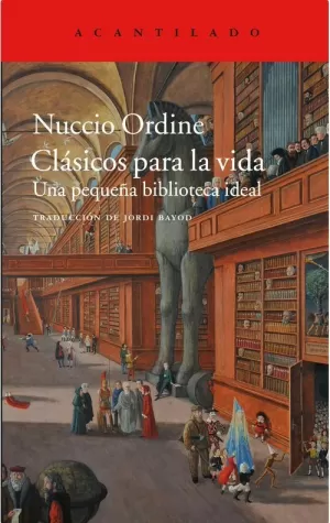 CLÁSICOS PARA LA VIDA : UNA PEQUEÑA BIBLIOTECA IDEAL