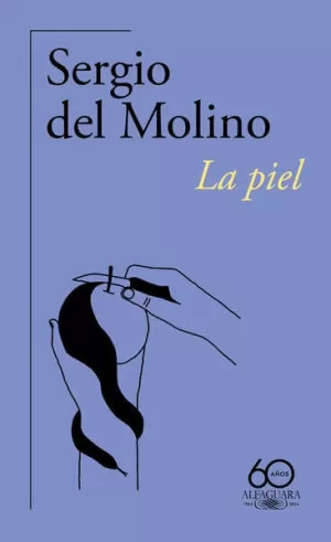 LA PIEL ( 60.º ANIVERSARIO DE ALFAGUARA )
