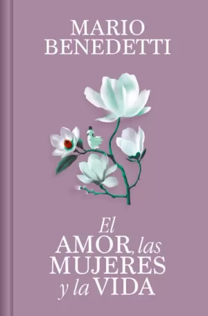 EL AMOR, LAS MUJERES Y LA VIDA (EDICIÓN ESPECIAL EN TAPA DURA)