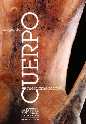 ELOGIO DEL CUERPO MESOAMERICANO