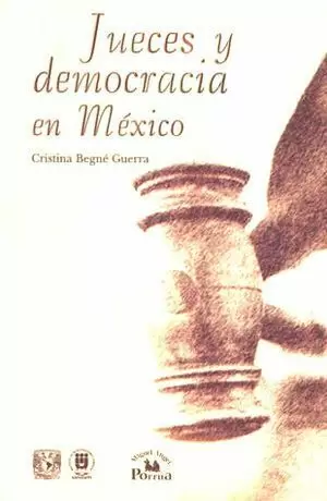 JUECES Y DEMOCRACIA EN MÉXICO