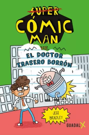 SUPER CÓMIC MAN Y EL DOCTOR TRASERO BORRÓN